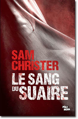 Le sang du suaire - Sam Christer