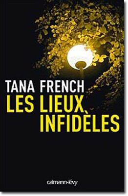 Les lieux infidèles - Tana French