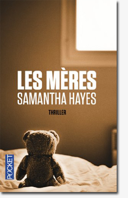 Les mères - Samantha Hayes