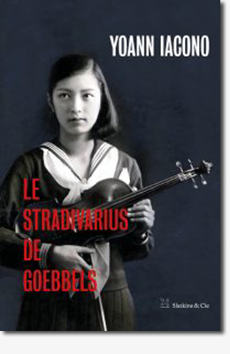 Le Stradivarius de Goebbels - Yoann Iacono