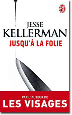 Jusqu'à la folie - Jesse Kellerman
