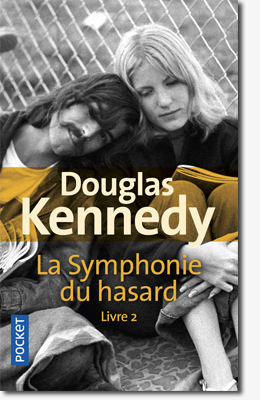 La symphonie du hasard - Livre 2 - Douglas Kennedy