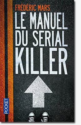 Le manuel du serial killer - Frédéric Mars