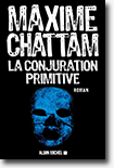 La conjuration primitive - Maxime Chattam