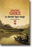 le dernier tigre rouge - Jérémie Guez