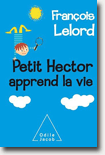 François Lelord - Petit Hector apprend la vie