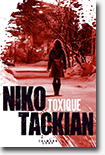 Niko Tackian - Toxique - Plume d'argent du thriller francophone 2018