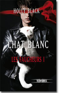  Holly Black - Les faucheurs Tome 1 Chat Blanc 