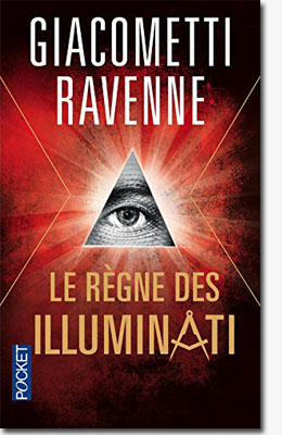 Le règne des Illuminati - Giacometti & Ravenne
