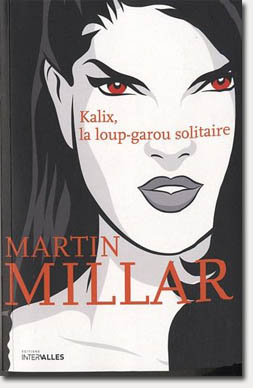 Kalix, la loup-garou solitaire - Martin Millar