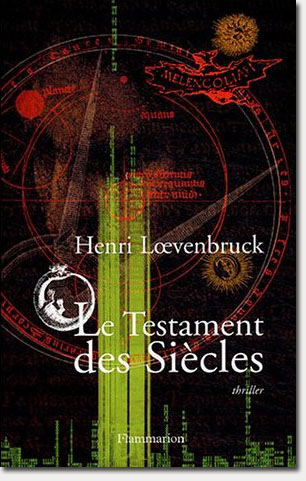 Henri Loevenbruck - Le testament des siècles
