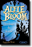 Alfie Bloom et l'héritage du druide - Gebrielle Kent
