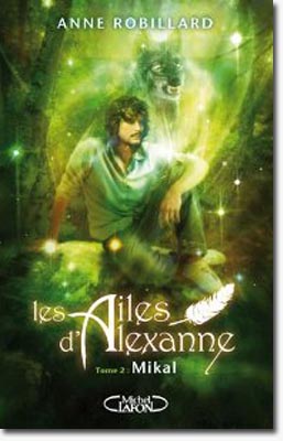  Anne Robillard - Les ailes d'Alexanne<br /> tome 2